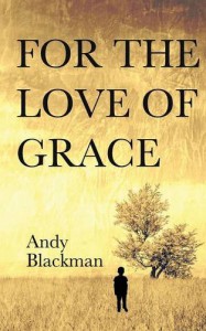 For the Love of Grace - Andy Blackman