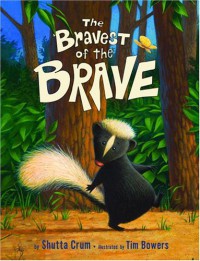 The Bravest of the Brave - Shutta Crum, Tim Bowers