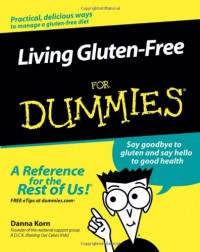 Living Gluten-Free For Dummies - Danna Korn, Alessio Fasano