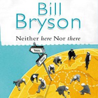 Neither Here, Nor There - Bill Bryson, William Roberts