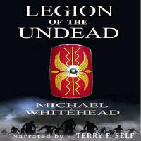 Legion of the Undead - Michael Whitehead