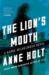 The Lion's Mouth (A Hanne Wilhelmsen Novel) - Anne Holt