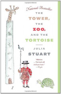 The Tower, the Zoo, and the Tortoise - Julia Stuart