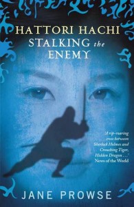 Hattori Hachi: Stalking the Enemy - Jane Prowse