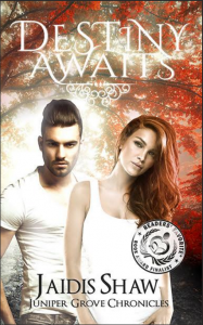 Destiny Awaits (Juniper Grove Chronicles #1) - Jaidis Shaw