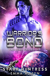 Warrior's Bond: BBW Science Fiction Alien Romance (Yadeshi Brides Book 1) - Emma Alisyn, Starr Huntress, Rock Bottom Covers