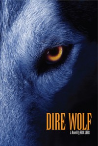 Dire Wolf: a Novel - Eric Jubb