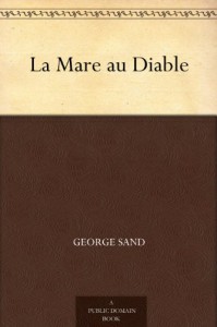 La Mare au Diable (French Edition) - George Sand