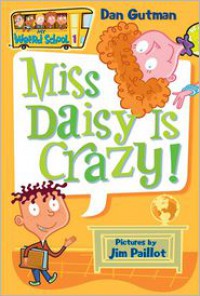 Miss Daisy Is Crazy! - Dan Gutman, Jim Paillot