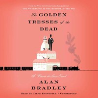 The Golden Tresses of the Dead - Alan Bradley