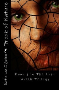 Freak of Nature: Book 1 in the Lost Witch Trilogy (Volume 1) by Katie Lee O'Guinn (2012-10-29) - Katie Lee O'Guinn