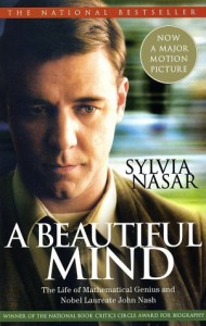 A Beautiful Mind: The Life of Mathematical Genius and Nobel Laureate John Nash - Sylvia Nasar