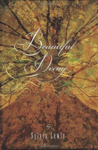 Beautiful Decay - Sylvia Lewis