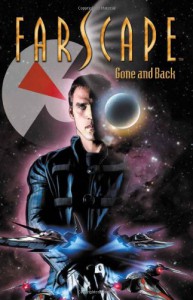 Farscape: Gone and Back - Rockne S. O'Bannon, Keith R.A. DeCandido, Tommy Patterson
