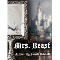 Mrs. Beast: A Novel - Pamela Ditchoff