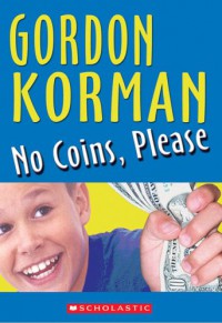 No Coins, Please - Gordon Korman