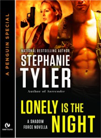 Lonely is the Night  - Stephanie Tyler