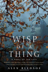 Wisp of a Thing: A Novel of the Tufa - Alex Bledsoe