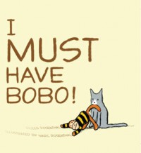 I Must Have Bobo! - Eileen Rosenthal, Marc Rosenthal