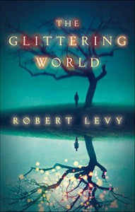 The Glittering World - Robert Levy