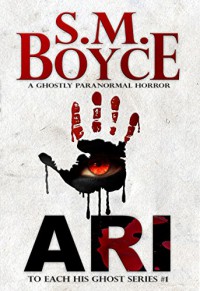 Ari (To Each His Ghost #1) - S. M. Boyce