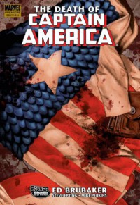 Captain America: The Death of Captain America, Vol. 1: The Death of the Dream - Ed Brubaker, Mike Perkins, Steve Epting