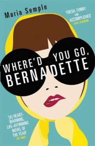 Where'd You Go Bernadette - Maria Semple