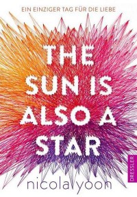 The Sun is also a Star.: Ein einziger Tag für die Liebe - Nicola Yoon, Dominique Falla, Susanne Klein