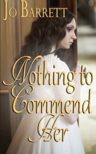 Nothing To Commend Her - Jo Barrett