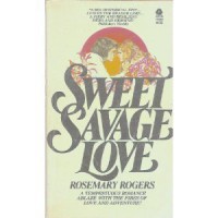 Sweet Savage Love - Rosemary Rogers