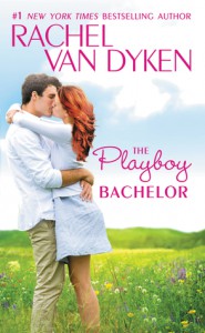 The Playboy Bachelor - Rachel Van Dyken