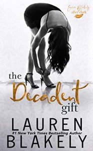 The Decadent Gift (The Gift #3) - Lauren Blakely