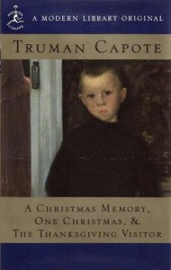 A Christmas Memory, One Christmas, & The Thanksgiving Visitor - Truman Capote