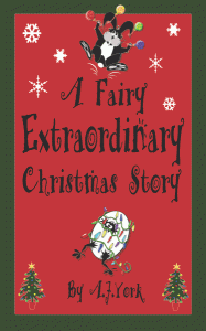 A Fairy Extraordinary Christmas Story - A.J. York, Gavin Childs