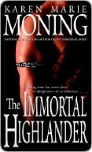 The Immortal Highlander (Highlander, #6) - Karen Marie Moning