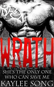 Wrath: Fire and Steel Motorcycle Club Romance (Fire and Steel MC Book 2) - Kaylee Song, Laura Burns