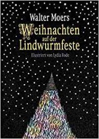 Weihnachten auf der Lindwurmfeste: oder: Warum ich Hamoulimepp hasse - Walter Moers, Walter Moers, Lydia Rode