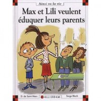 Max Et Lili Veulent Éduquer Leurs Parents - Dominique de Saint Mars, Serge Bloch