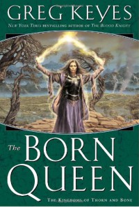 The Born Queen - Greg Keyes