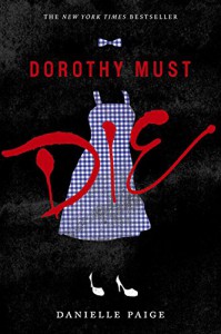 Dorothy Must Die - Danielle  Paige