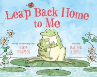 Leap Back Home to Me - Lauren Thompson, Matthew Cordell