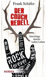 Der Couchrebell: Streifzüge durchs wahre Leben - Frank Schäfer