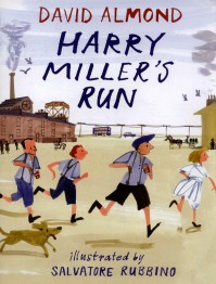 Harry Miller's Run - David Almond, Salvatore Rubbino