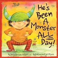 He's Been a Monster All Day - Denise Brennan-Nelson, Cyd Moore