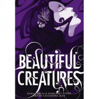 Beautiful Creatures: The Graphic Novel - Kami Garcia,  Margaret Stohl,  Cassandra Jean