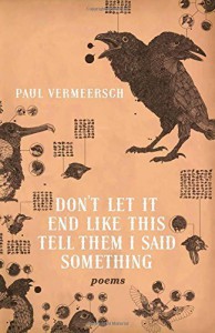 Don't Let It End Like This Tell Them I Said Something by Vermeersch, Paul (2014) Paperback - Paul Vermeersch