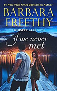 If We Never Met (Whisper Lake #5) - Barbara Freethy