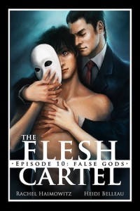 The Flesh Cartel #10: False Gods (The Flesh Cartel Season 3: Transformation) - Heidi Belleau, Rachel Haimowitz