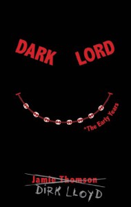 Dark Lord: The Early Years - Jamie Thomson