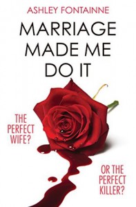 Marriage Made Me Do It - Ashley Fontainne